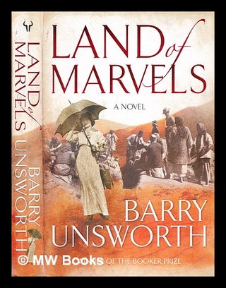 Item #304898 Land of marvels : a novel. Barry Unsworth