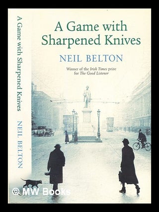 Item #304924 A game with sharpened knives. Neil Belton
