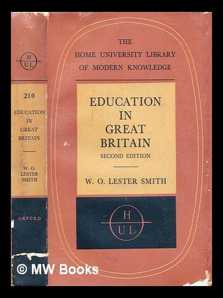 Item #304942 Education in Great Britain. W. O. Lester Smith, William Owen Lester