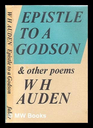 Item #305102 Epistle to a godson : and other poems. W. H. Auden, Wystan Hugh