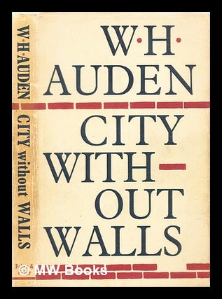 Item #305113 City without walls : and other poems. W. H. Auden, Wystan Hugh