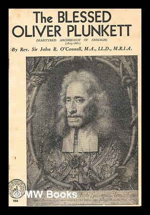 Item #305173 The blessed Oliver Plunkett : martyred archbishop of Armagh, 1629-1681. John Robert...