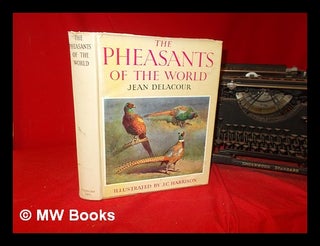 Item #305198 The pheasants of the world. / Illustrated with 32 plates by J.C. Harrison. Jean...