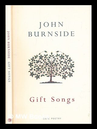 Item #305262 Gift songs. John Burnside