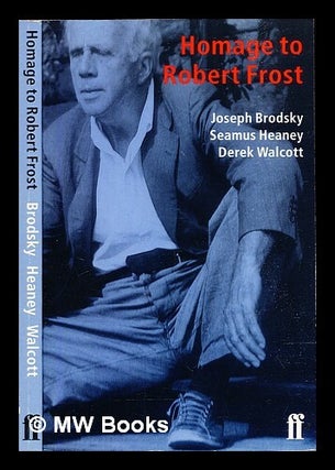 Item #305339 Homage to Robert Frost. Joseph. Heaney Brodsky, Derek, Seamus. Walcott