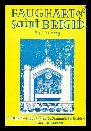 Item #305377 Faughart of Saint Brigid. F. P. Carey
