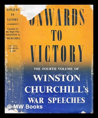 Item #305518 Onwards to victory : war speeches, 1943 / compiled by Charles Eade. Winston Sir...