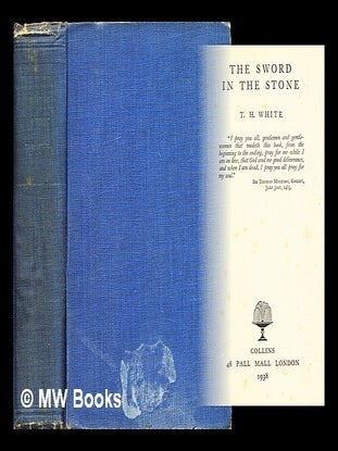 Item #305532 The sword in the stone / T.H. White. Terence Hanbury White