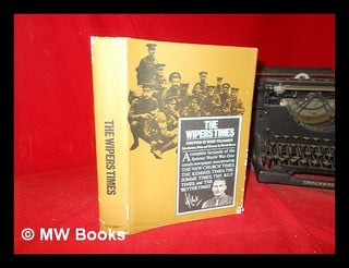 Item #305597 The Wipers Times : a complete facsimile of the famous World War One trench...