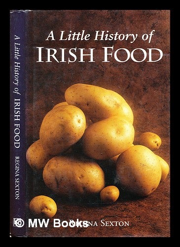 Item #305604 A little history of Irish food. Regina Sexton.