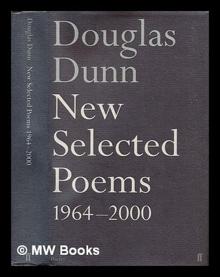 Item #305614 New selcted poems, 1964-2000. Douglas Dunn