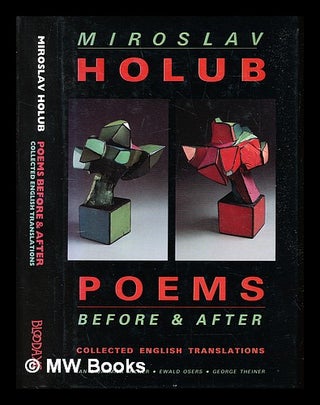 Item #305640 Poems before & after / Miroslav Holub ; collected English translations by Ian Milner...