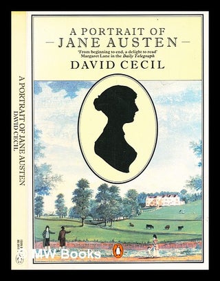 Item #305654 A portrait of Jane Austen. David Cecil