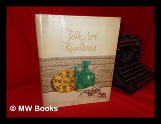 Item #30578 Folk Art in Rumania. Folk Art Museum Of The Rumanian People's Republic. Dem...