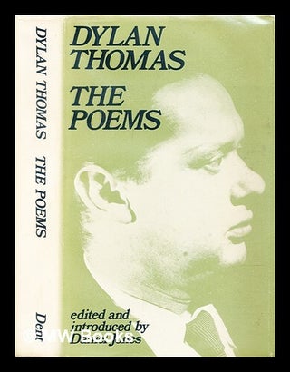 Item #305781 Dylan Thomas : the poems / edited with an introduction and notes by Daniel Jones....