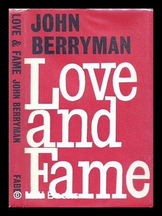 Item #305796 Love and fame. John Berryman