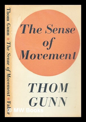 Item #305804 The sense of movement. Thom Gunn