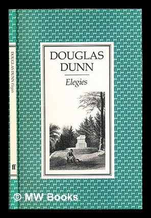Item #305832 Elegies. Douglas Dunn