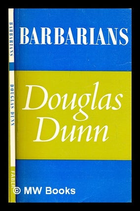 Item #305868 Barbarians. Douglas Dunn
