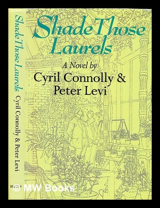Item #305897 Shade those laurels. Cyril Connolly