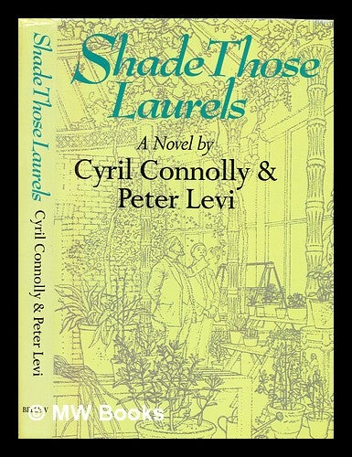Item #305897 Shade those laurels. Cyril Connolly.