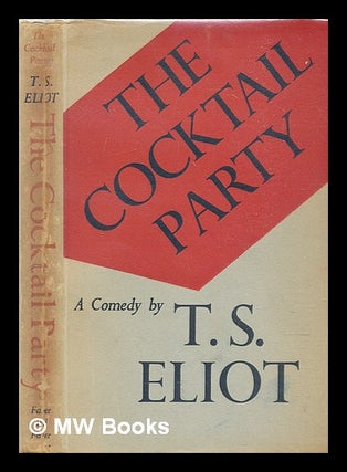 Item #305905 The cocktail party : a comedy. T. S. Eliot, Thomas Stearns
