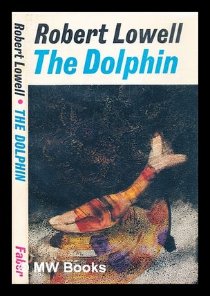 Item #305910 The dolphin. Robert Lowell