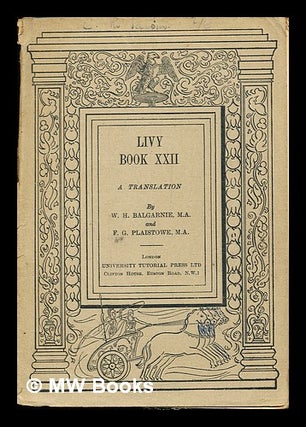Item #305957 Livy: Book XXII: a translation. W. H. Plaistowe Balgarnie, F. G