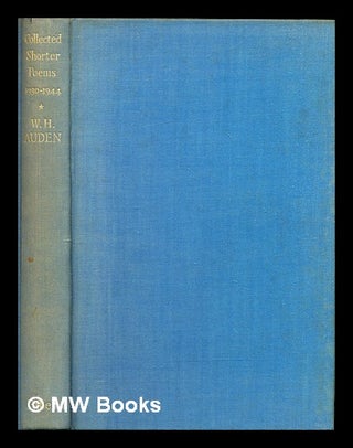 Item #306004 Collected Shorter Poems : 1930-1944. W. H. Auden