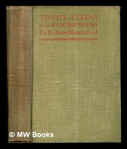 Item #306053 Tommy Atkins of the Ramchunders. Robert Blatchford.