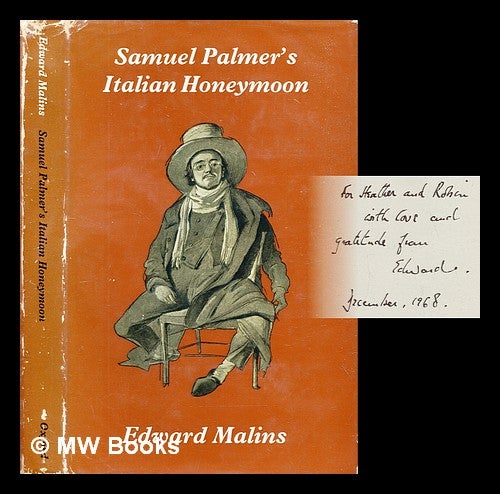 Item #306074 Samuel Palmer's Italian honeymoon. Edward Malins.