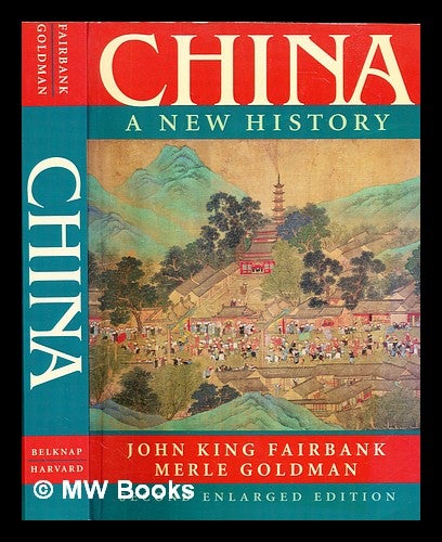 Item #306094 China : a new history / John King Fairbank and Merle Goldman. John King Fairbank, Merle Goldman.