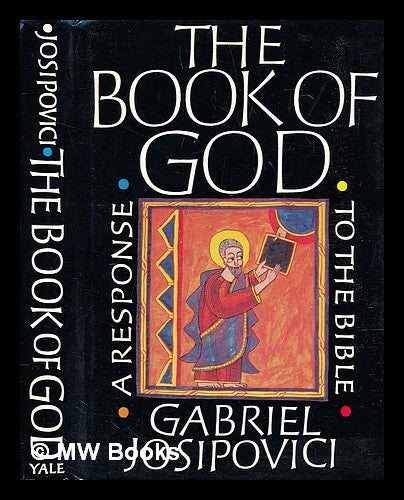 Item #306097 Book of God : a response to the Bible. Gabriel Josipovici.
