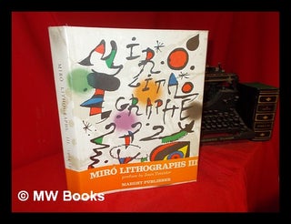 Item #306108 Joan Miró : lithographs. Vol. 3: 1964-1969 / preface by Joan Teixidor: with the...