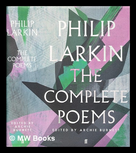 Item #306111 The complete poems of Philip Larkin / edited with an introduction and commentary by Archie Burnett. Philip Larkin.