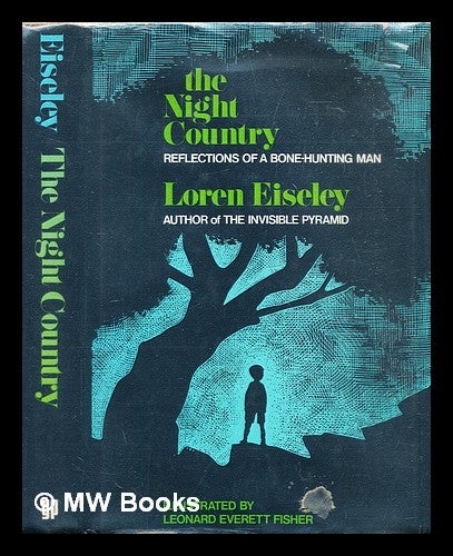 Item #306141 The night country : reflections of a bone-hunting man. Loren C. Eiseley.
