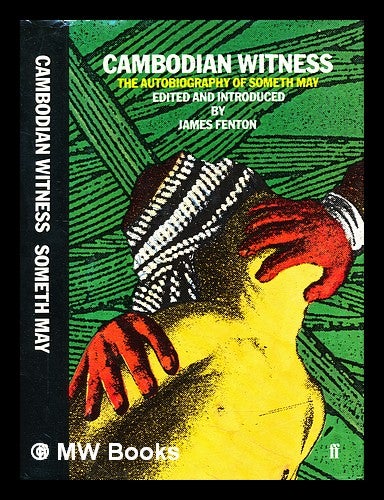 Item #306156 Cambodian witness : the autobiography of Someth May / edited and with an introduction by James Fenton. Someth May.