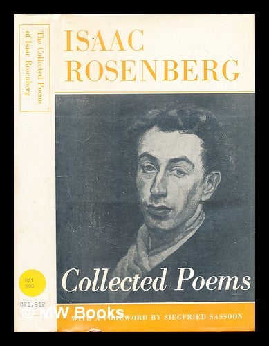 Item #306168 The collected poems of Isaac Rosenberg. Isaac Rosenberg.