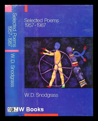 Item #306174 Selected poems, 1957-1987. W. D. Snodgrass, William De Witt.