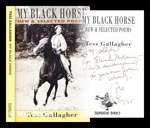 Item #306191 My black horse : new and selected poems. T. Gallagher.