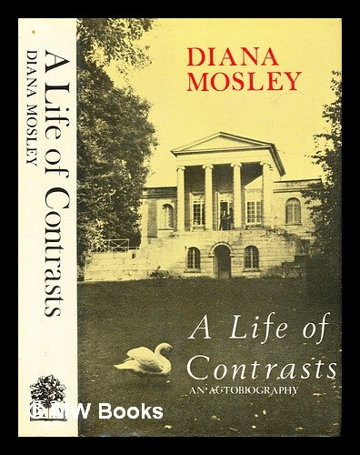 Item #306196 A life of contrasts : the autobiography of Diana Mosley. Diana Mosley.