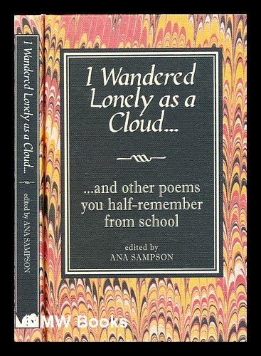 Item #306215 I wandered lonely as a cloud ... and other poems you half-remember from school. Ana Sampson.