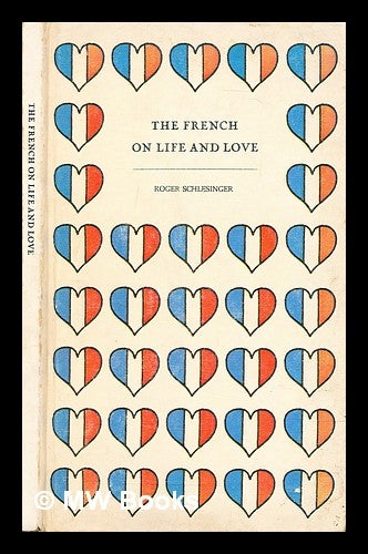 Item #306248 The French on life and love. Edward. Trotta Lewis, John.