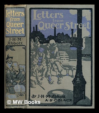 Item #306263 Letters from Queer Street : Being some of the correspondence of the late Mr. John...