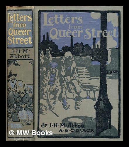 Item #306263 Letters from Queer Street : Being some of the correspondence of the late Mr. John Mason. J. H. M. Abbott.