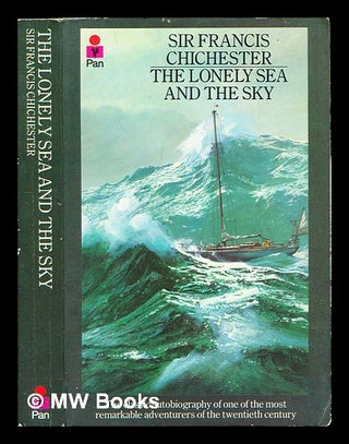 Item #306326 The lonely sea and the sky. Francis Sir Chichester