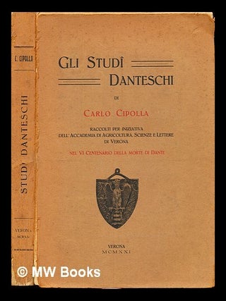 Item #306423 Gli studî danteschi / di Carlo Cipolla ; raccolti dell'Accademia di agricoltura,...