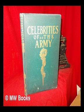 Item #306460 Celebrities of the army. / Edited by Commander Chas. N. Robinson. Charles Napier...