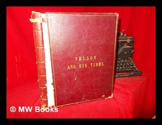 Item #306467 Nelson and his times / by Rear-Admiral Lord Charles Beresford and H.W. Wilson ; with...
