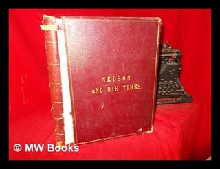 Item #306467 Nelson and his times / by Rear-Admiral Lord Charles Beresford and H.W. Wilson ; with...